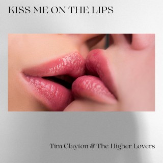 Kiss Me On The Lips