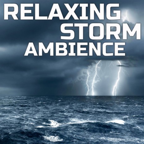 Relaxing Storm Ambience ft. Storms of Nature, Sounds of Nature Noise & Atmospheres Soundscapes | Boomplay Music