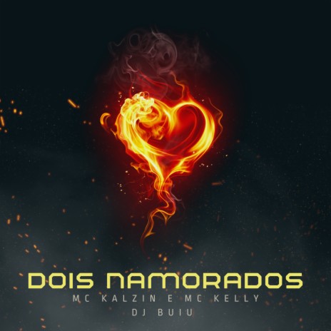 Dois Namorados ft. MC Kelly & MC Kalzin | Boomplay Music