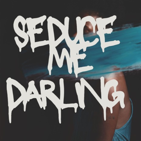 Seduce Me Darling