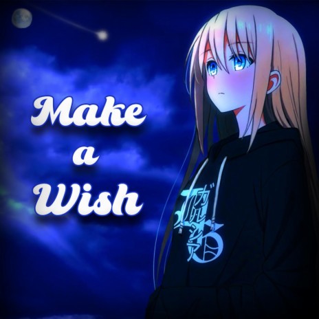 Make a Wish | Boomplay Music