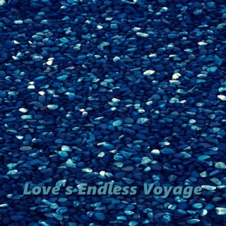 Love's Endless Voyage