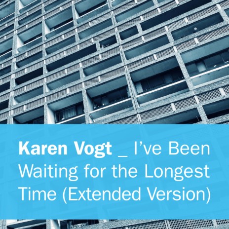 I've Been Waiting for the Longest Time (Extended Version) | Boomplay Music