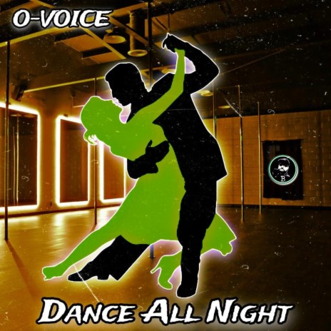 DANCE ALL NIGHT ft. O-VOICE