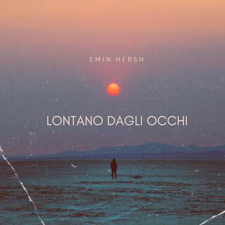 Lontano dagli occhi lyrics | Boomplay Music