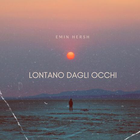 Lontano dagli occhi