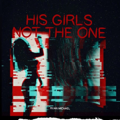 His Girl's Not The One ft. Qrystral