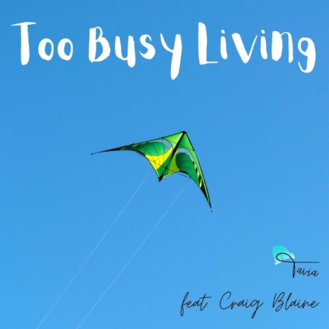 Too Busy Living (feat. Craig Blaine) | Boomplay Music