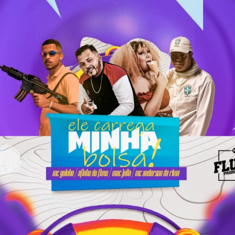 Ele Carrega Minha Bolsa ft. GUINHO RDF, MC ANDERSON DA RIMA & MAC JULIA | Boomplay Music