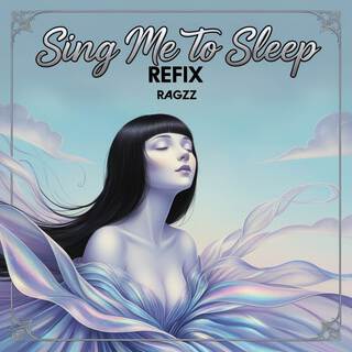 SING ME TO SLEEP REFIX