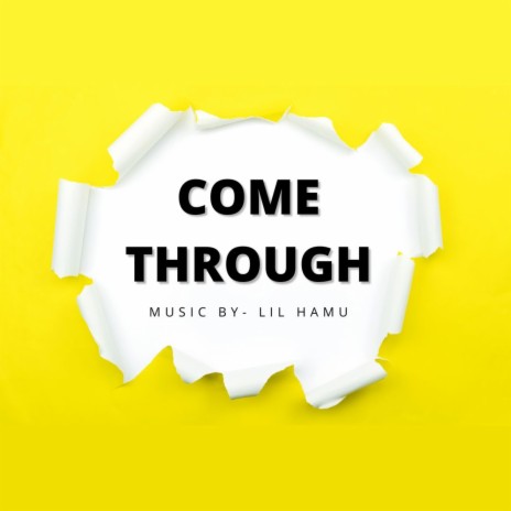 Come ThrougH | Boomplay Music