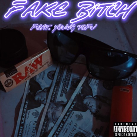 FAKE B!TCH ft. Young Tofu | Boomplay Music