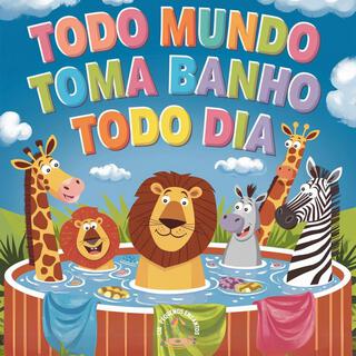 Todo Mundo Toma Banho Todo Dia