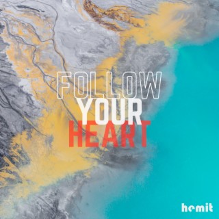 Follow Your Heart