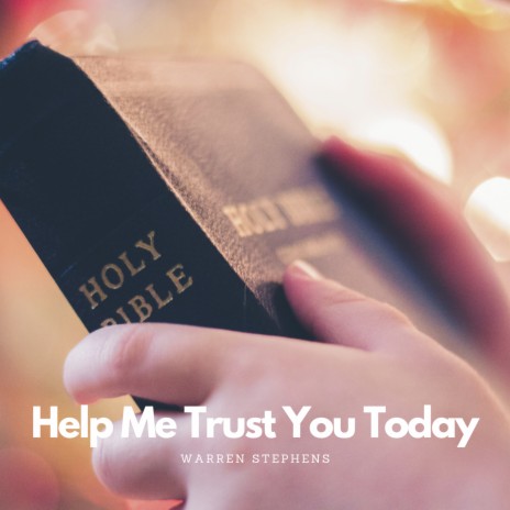 Help Me Trust You Today | Boomplay Music