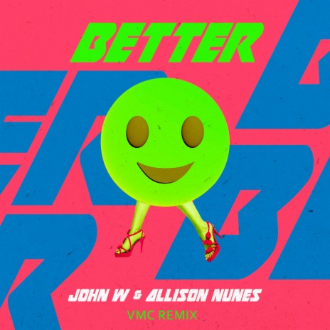 Better (VMC Remix) ft. Allison Nunes & VMC | Boomplay Music