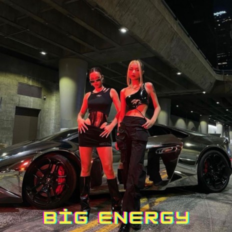 Big Energy | Boomplay Music