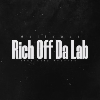 Rich Off Da Lab