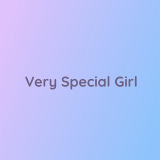 Very Special Girl