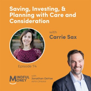 074: Carrie Sax - Saving, Investing, & Planning with Care and Consideration