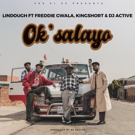 Ok'salayo ft. DJ Active, Freddie Gwala & Kingshort | Boomplay Music