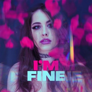 I'm Fine lyrics | Boomplay Music