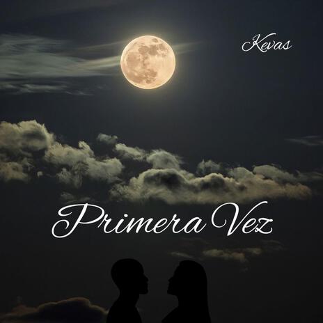 Primera Vez | Boomplay Music