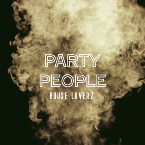 Party People (Clubzound Remix) ft. House Loverz | Boomplay Music