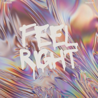 Feel Right lyrics | Boomplay Music