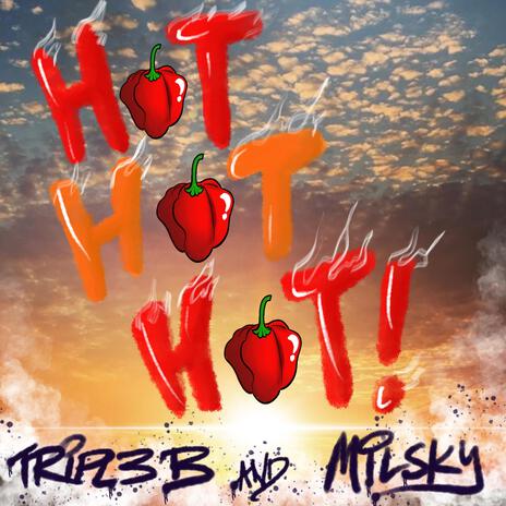 HOT HOT HOT ft. Milsky | Boomplay Music