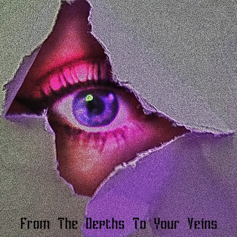 From the Depths to Your Veins | Boomplay Music