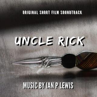 Uncle Rick (Original Short Film Soundtrack)