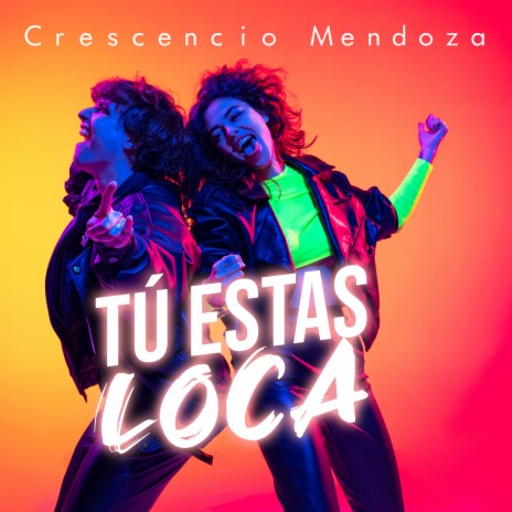 Tú Estas Loca | Boomplay Music