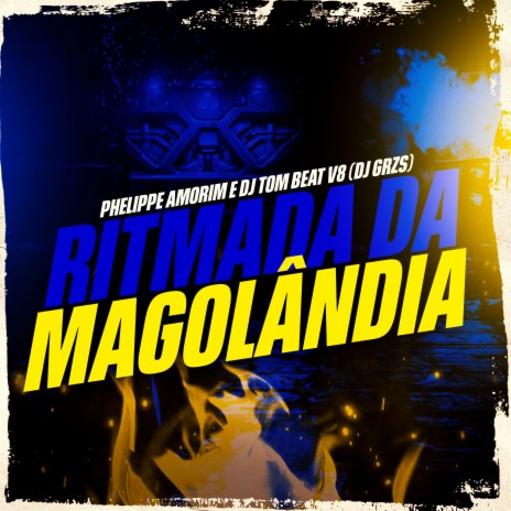 Ritmada da Magolandia ft. DJ TOM BEAT V8 & phelippe amorim | Boomplay Music