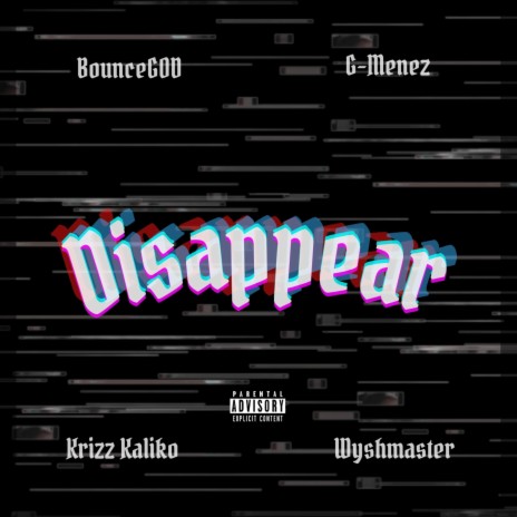 Disappear ft. Krizz Kaliko & G-Menez | Boomplay Music