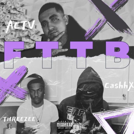 FTTB ft. THREEZEE & CashhX | Boomplay Music