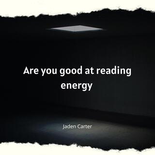 Are you good at reading energy