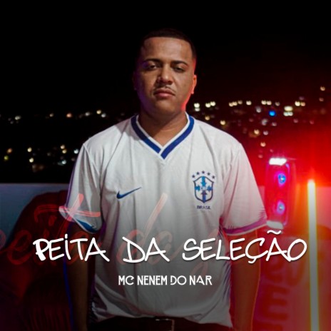 Peita da Seleção | Boomplay Music