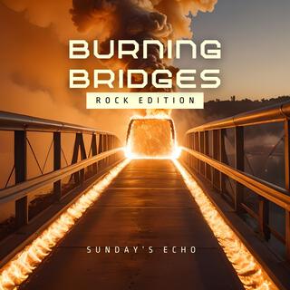 BURNING BRIDGES (ROCK ED.)