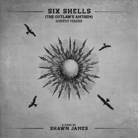 Six Shells (The Outlaw's Anthem) (Acoustic)