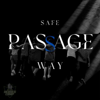 Safe Passage Way