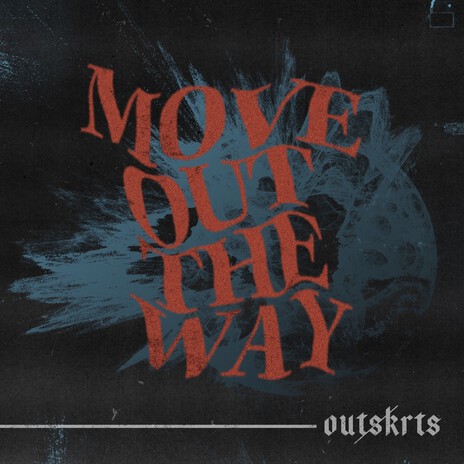 Move Out The Way | Boomplay Music