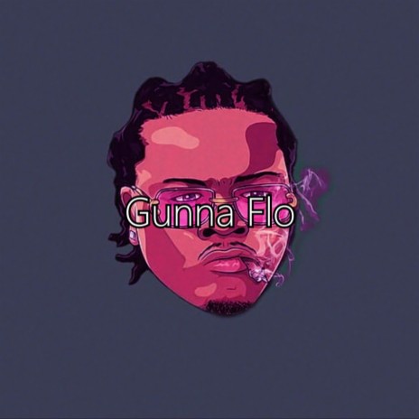 Gunna Flo | Boomplay Music