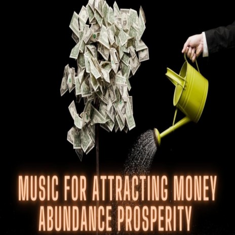 Music For Attracting Money Abundance Prosperity | Boomplay Music