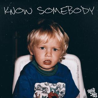 Know Somebody lyrics | Boomplay Music