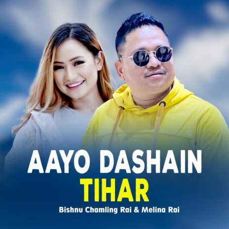 Aayo Dashain Tihar. Melina Rai & Bishnu Chamling Rai | Boomplay Music