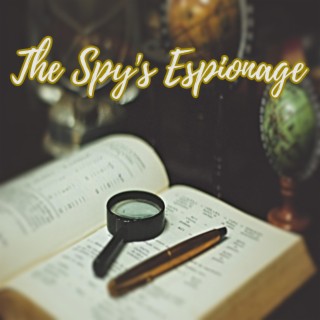 The Spy's Espionage