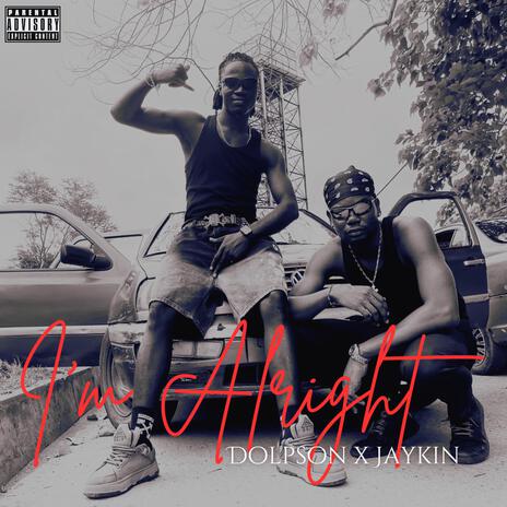 I'm Alright ft. Jaykin | Boomplay Music