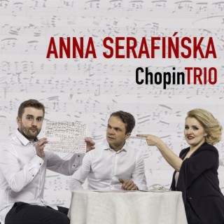 Fryderyk Chopin: ANNA SERAFIŃSKA CHOPIN TRIO