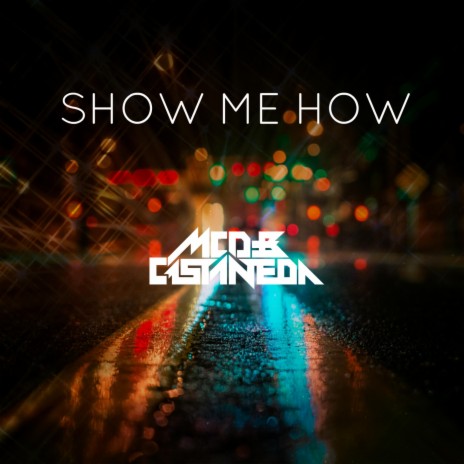 Show Me How (Radio Edit) | Boomplay Music